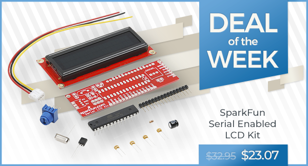 Deal of the Week - SparkFun Serial Enabled LCD Kit