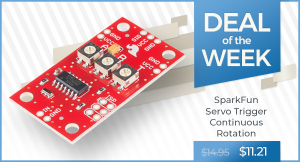 Deal of the Week - SparkFun Servo Trigger - Continuous Rotation